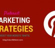 Pinterest Marketing Strategies That boost website traffic