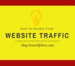 How to double your website traffic in one month