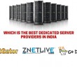 Dedicated Server Providers in India: HostGator VS Go Daddy VS ZNetLive