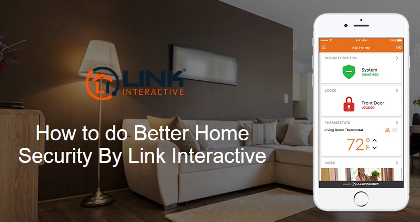 How to do Better Home Security By Link Interactive